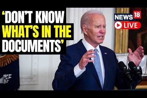 US President Joe Biden Speech | Biden Surprised About Classified Documents | US News | News18 Live