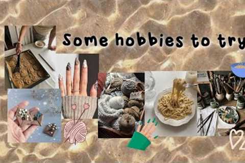 ✨Some hobbies to try ✨ its analee