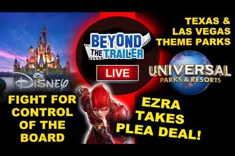 The Flash's Ezra Miller Plea Deal, Disney Proxy Battle Board, Universal Studios Texas &amp; Las..