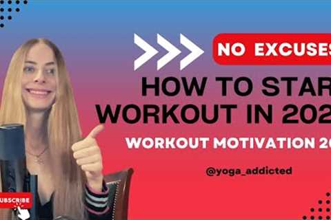 WORKOUT MOTIVATION 2023: dispelling 4 common excuses of How to Start Workout in 2023 #quickworkouts