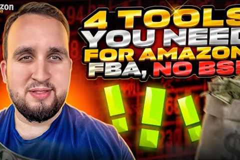 4 MUST HAVE Tools For Amazon FBA Business, NO BS, Selling On Amazon