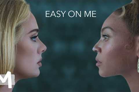 Adele, Beyoncé - Easy On Me (Mashup)
