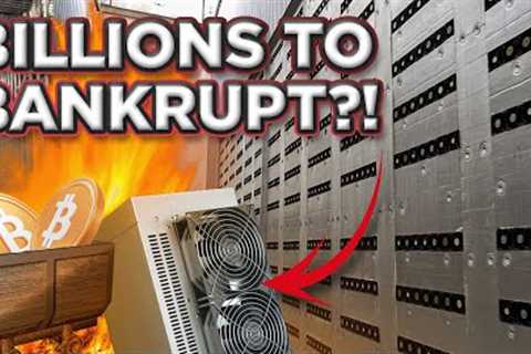 Billion Dollar Bitcoin Mining Farm BANKRUPTCY