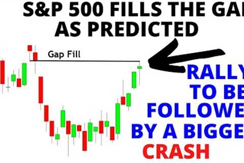 Stock Market CRASH: S&amp;P 500 Fills The Gap As Predicted! The Rally Will Be Followed By A Bigger..