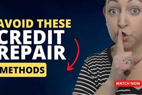 AVOID These Credit Repair Dispute Methods! (They Don't Work!)