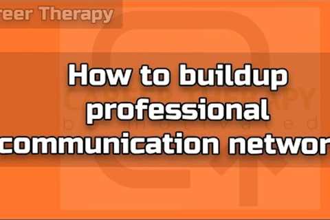 How to buildup professional communication network | Career Therapy #motivation #subscribe #career