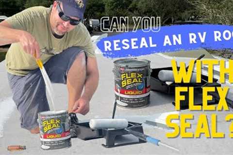 Can You RESEAL AN RV ROOF with Flex Seal? RV Leak Repair DIY Roof Reseal with Liquid Sealant