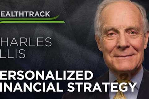 Financial Planning 101 with Charles Ellis: Matching Your Needs