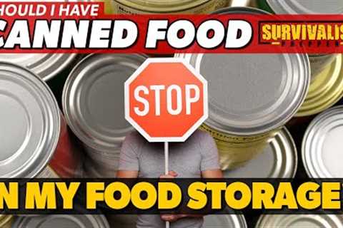Should Preppers Have Canned Food in Their Food Storage?