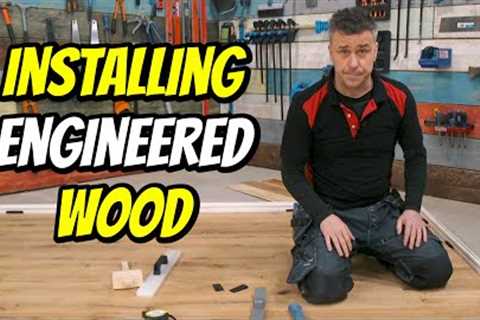 How to Install Engineered Wood Flooring
