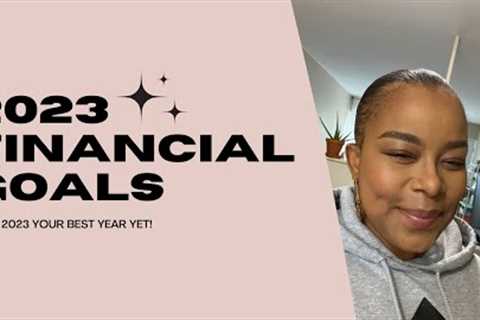 My 2023 Financial Goals | How I Plan to Achieve Them