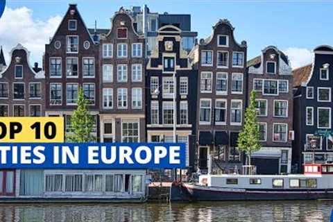 Top 10 Cities in Europe