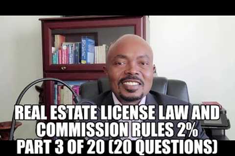 Real Estate License Law and Commission Rules 2% – Part 3 of 20 (20 Questions)