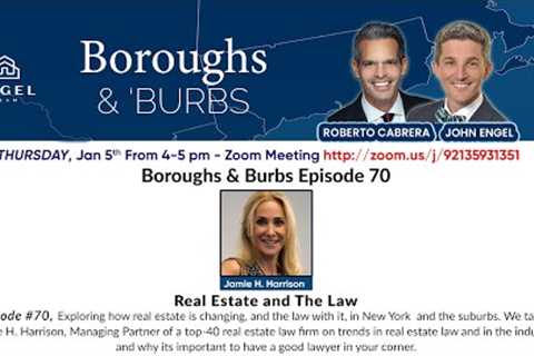 Boroughs &amp; Burbs 70 || Real Estate and The Law with Jamie Heiberger Harrison || CT Real Estate..