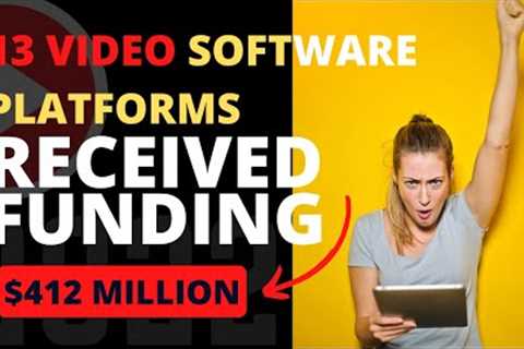 The 13 Video Software Platforms That Raised Funding in 2022