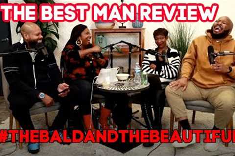 The Best Man: The Final Chapters Review | #thebaldandthebeautiful | That Chick Angel TV