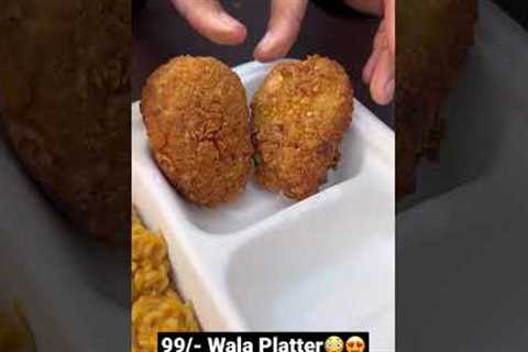 99/ Wala Platter🙄😵|| Indian food