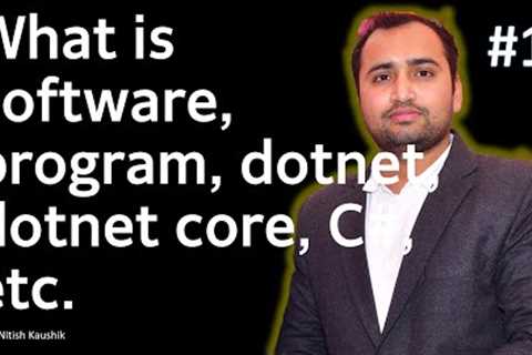 Introduction to C# tutorial for beginners | What is Software, Program, Dotnet, Dotnet core etc