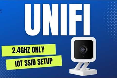 UniFi 2.4Ghz Only IoT WiFi SSID Setup