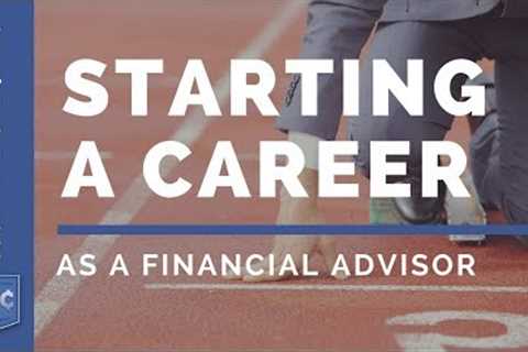 Starting a Career as a Financial Advisor (GoodFinancialCents.com)