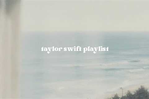 taylor swift | playlist
