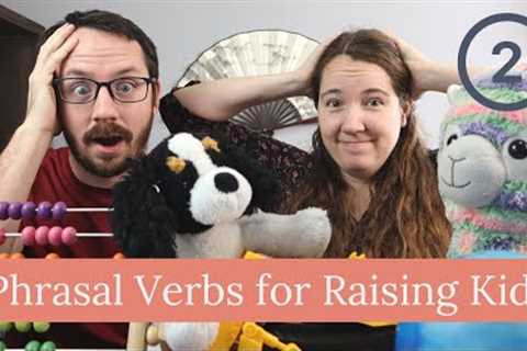 13 English Phrasal Verbs to Describe Parenting and Family | Part 2
