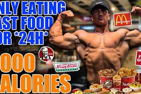 ONLY EATING FAST FOODS FOR 24 HOURS | 5000+ calories...