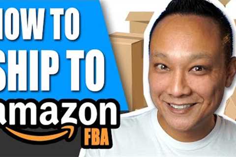 How to Send Your First Product to Amazon FBA 2023 &amp; Create a Shipping Plan