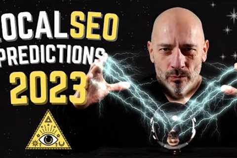 My Local SEO Predictions for 2023: How to Keep Your Business Ranking #1 On Google