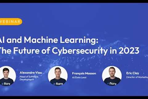 AI and Machine Learning: The Future of Cybersecurity in 2023