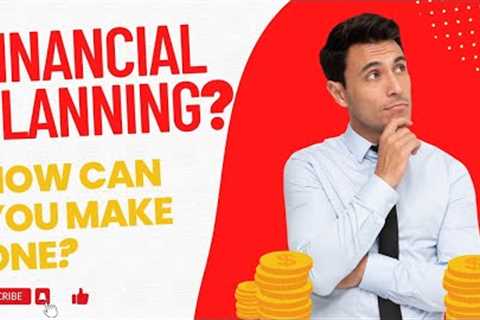 What Is a Financial Plan and How Can You Make One? || The Money Theory ||