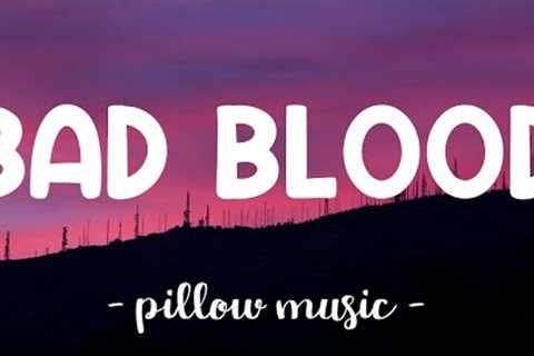 Bad Blood - Taylor Swift (Lyrics) 🎵