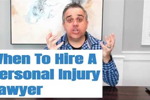 When Should You Hire A Personal Injury Lawyer After A Car Crash?