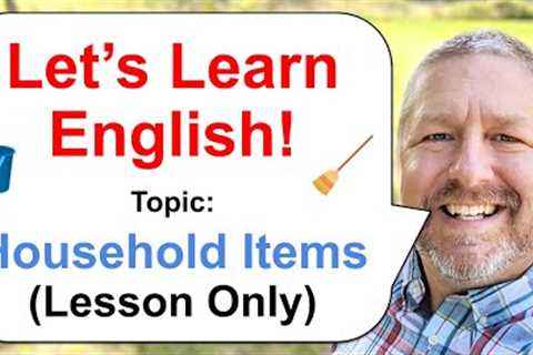 Let's Learn English! Topic: Household Items 🧹 (Lesson Only Version - No Viewer Questions)