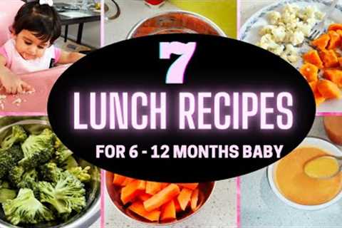 7 LUNCH RECIPES ( FOR 6 - 12 MONTHS BABY ) #babyfood