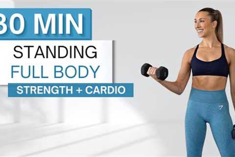 30 min STANDING FULL BODY WORKOUT | Strength + Cardio | No Jumping | With Dumbbells + Without