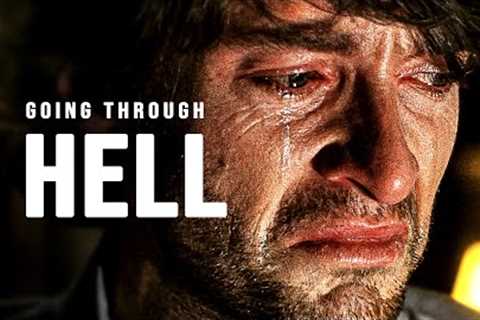 GOING THROUGH HELL - Motivational Speech