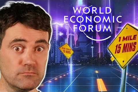 The WEF's New Plan For The Future: 15 Minute Cities!!