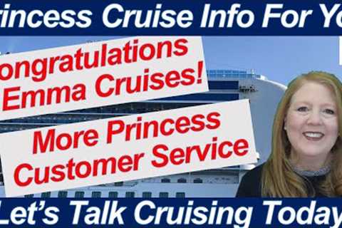 CRUISE NEWS! CONGRATULATIONS EMMA CRUISES DIFFERENT APPROACH TO CUSTOMER SERVICE PRINCESS CRUISES