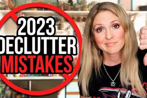 7 Decluttering Mistakes to Avoid 2023 | How NOT to Declutter