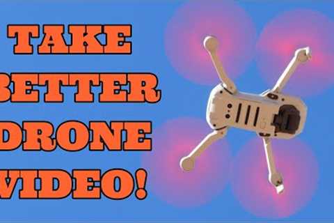 7 Tips for BEGINNERS to take BETTER DRONE VIDEOS!