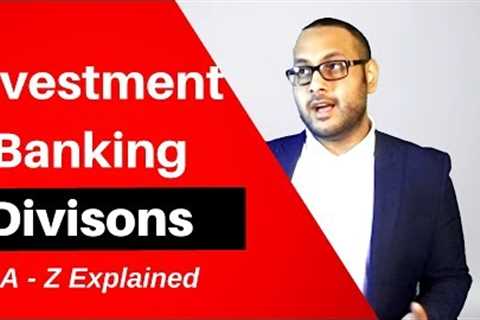 Introduction to Investment Banking Divisions