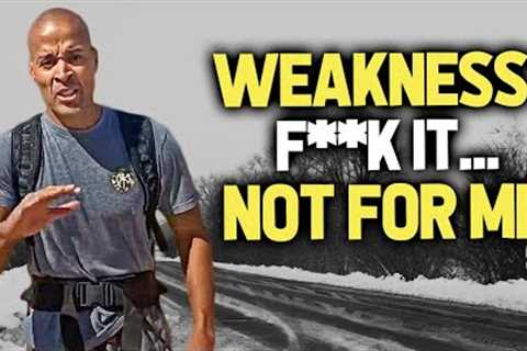 Weakness is for LOSERS, I'm not ONE | New David Goggins | Motivation | Inspiring Squad