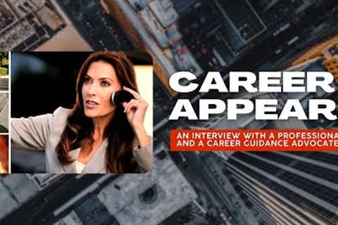 CAREER APPEAR I Interview Video to a Professional &amp; Career Guidance Advocate