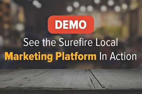 [Demo] See the Surefire Local Marketing Platform In Action