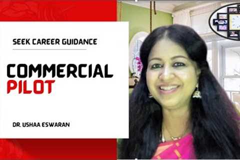 CAREER AS A COMMERCIAL PILOT -  CAREER GUIDANCE-   DR USHAA ESWARAN
