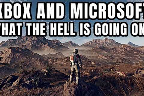WHAT THE HELL Is Going On With Xbox And Microsoft?