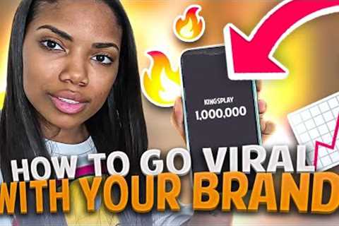 How To Go Viral With Your Brand | New Tips &amp; Social Media Secrets