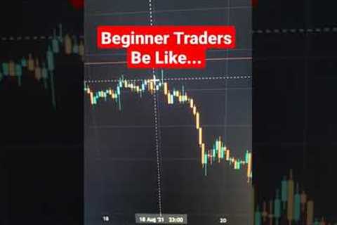Beginner Traders On Their First Day Be Like #shorts