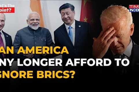 Myth Or Reality: Will BRICS' Rise In Geopolitics Challenge US As West Sleepwalks Into Ukraine War?